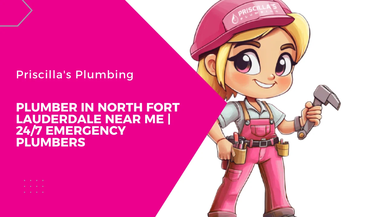 Plumber in North Fort Lauderdale Near Me | 24/7 Emergency Plumbers