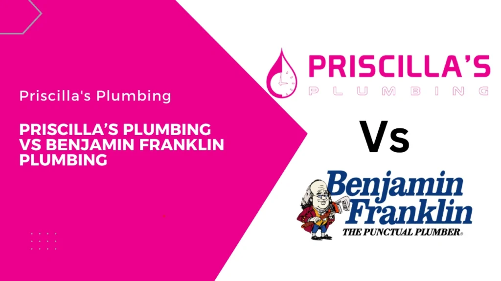 Priscilla’s Plumbing Vs Benjamin Franklin Plumbing