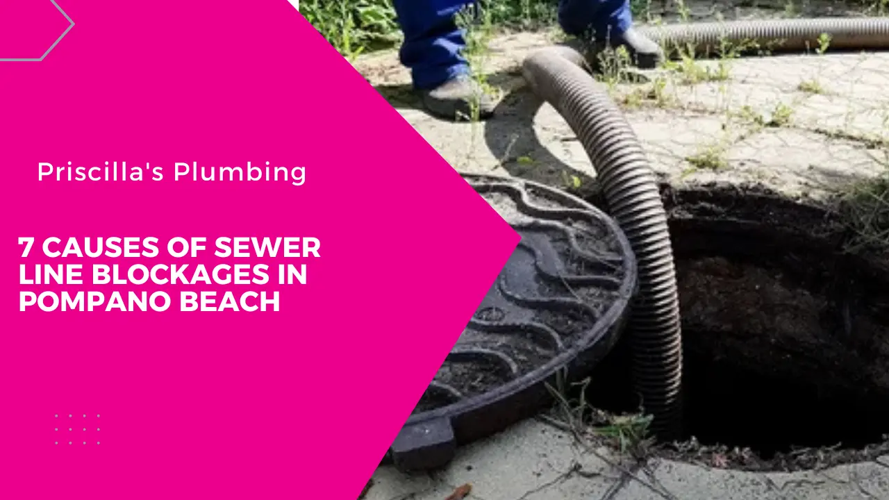 7 Causes of Sewer Line Blockages in Pompano Beach