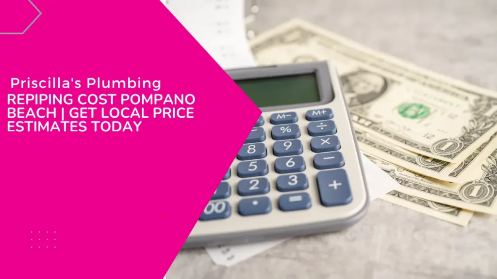 Calculator and dollar bills on a desk with a text "Repiping cost Pompano Beach".
