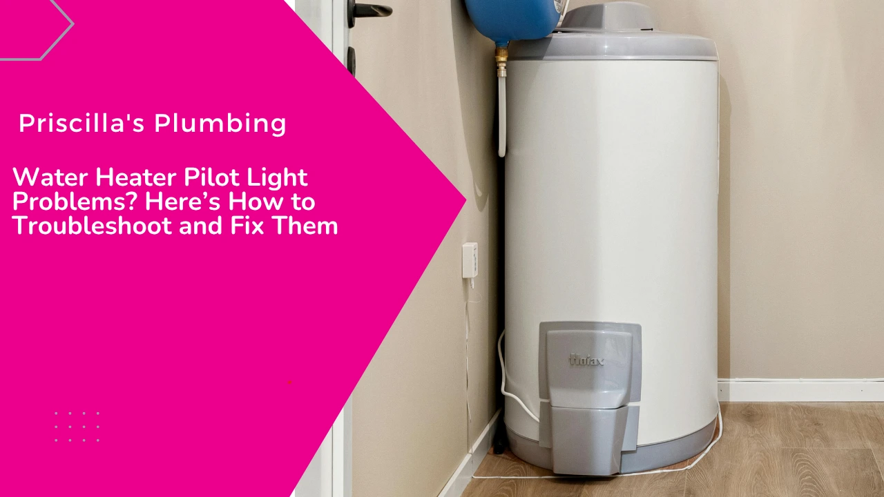 Water Heater Pilot Light Problems? Here’s How to Troubleshoot and Fix Them